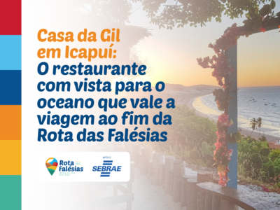 Casa da Gil em Icapuí: o restaurante com vista para o oceano que vale a viagem ao fim da Rota das Falésias