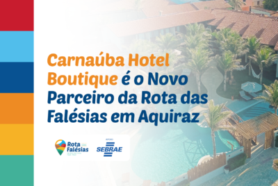 Carnaúba Hotel Boutique é o Novo Parceiro da Rota das Falésias em Aquiraz