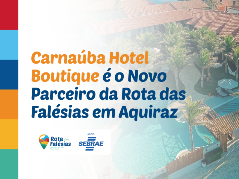 Carnaúba Hotel Boutique é o Novo Parceiro da Rota das Falésias em Aquiraz