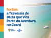 Fortim: a Travessia de Balsa que Vira Parte da Aventura no Ceará