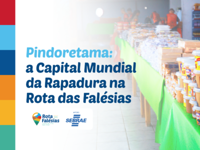 Pindoretama: a Capital Mundial da Rapadura na Rota das Falésias