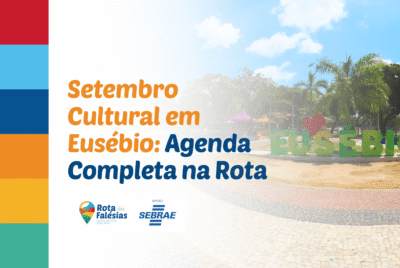 Setembro Cultural em Eusébio: a Porta de Entrada da Rota das Falésias Ganha Agenda Cheia
