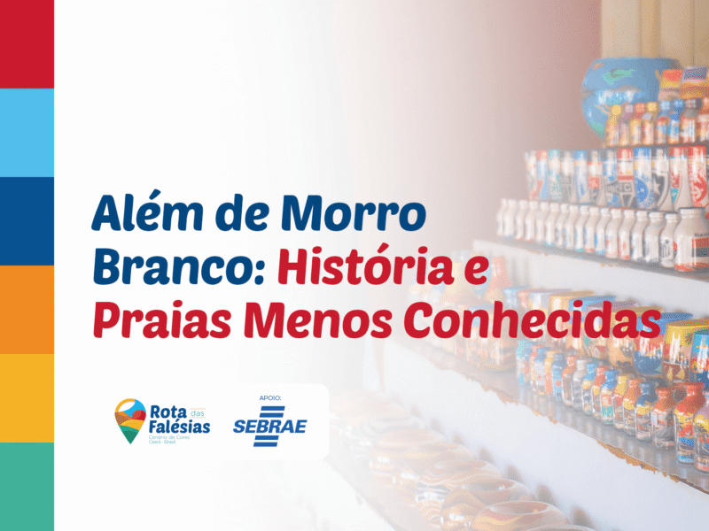 Beberibe Além de Morro Branco: Museu Histórico e Praias Tranquilas para Explorar em Setembro