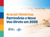 Aracati Histórica Ganha Mais Conectividade com Novo Voo Direto a partir de Outubro