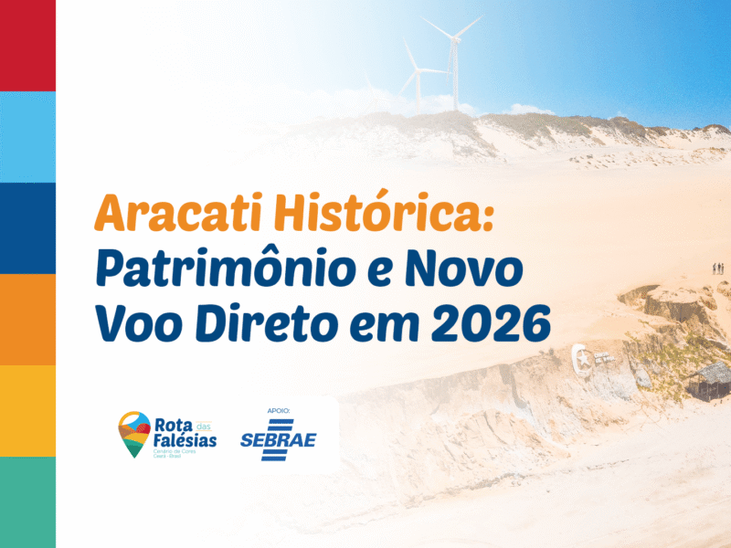 Aracati Histórica Ganha Mais Conectividade com Novo Voo Direto a partir de Outubro