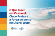 O Que Fazer em Cascavel: Cinco Praias e a Força do Vento no Litoral Leste