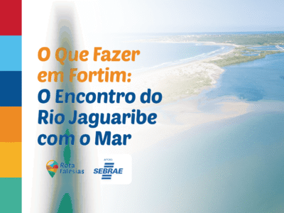 O Que Fazer em Fortim: o Encontro do Rio Jaguaribe com o Mar